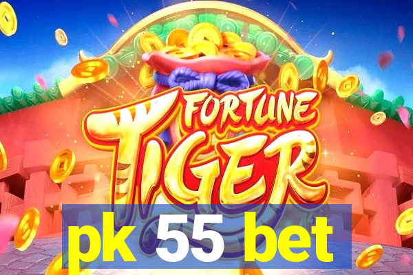 pk 55 bet